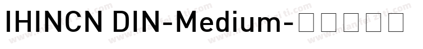IHINCN DIN-Medium字体转换